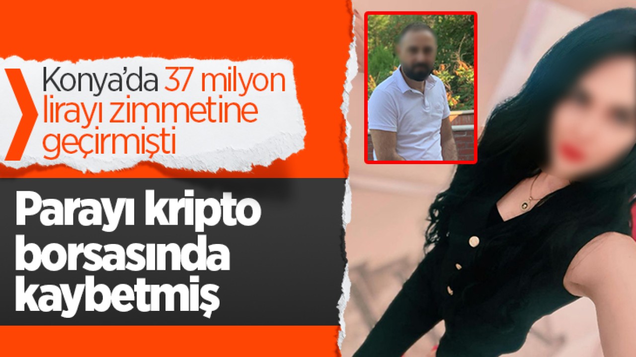 Konya'da 37 milyon lirayı zimmetine geçirdiği iddia edilen banka çalışanı, parayı kripto borsasında kaybetmiş