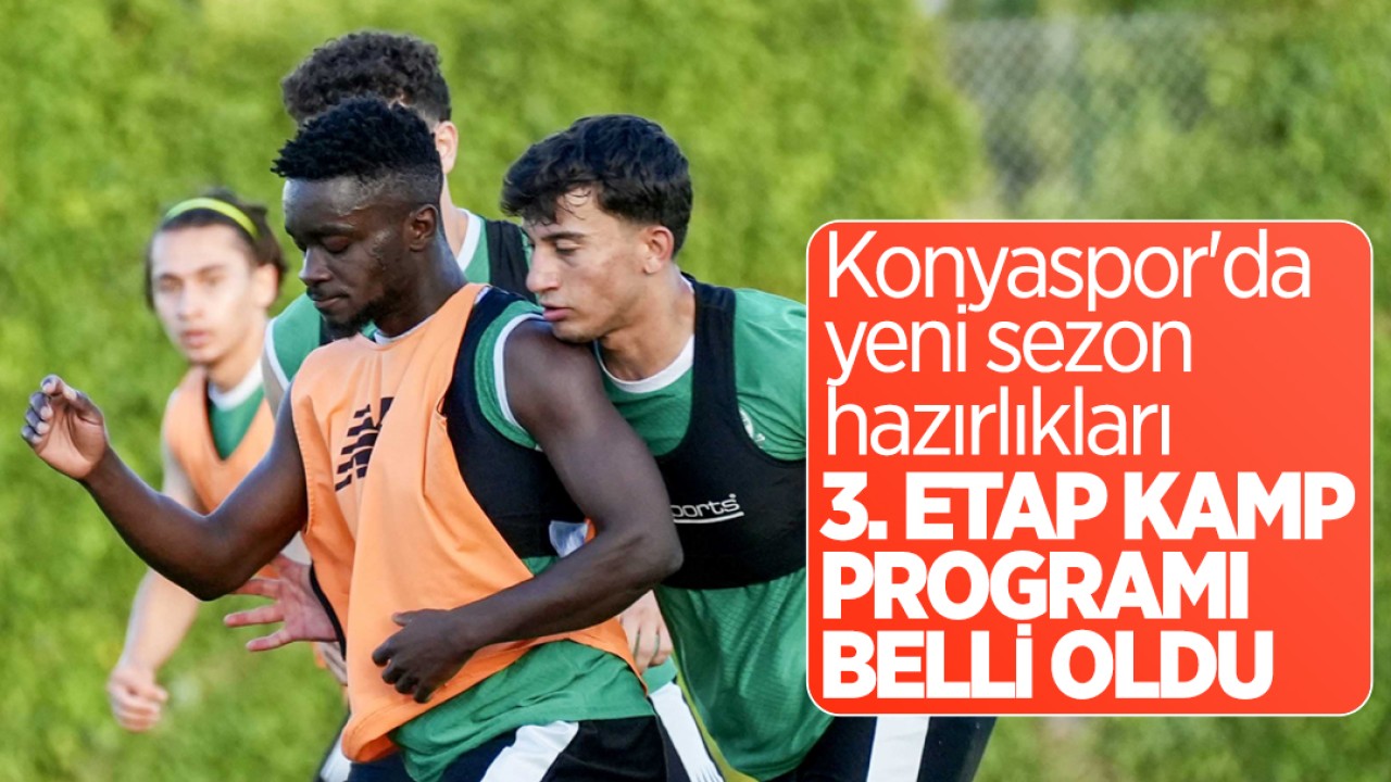 Konyaspor’da yeni sezon hazırlıkları: 3. etap kamp programı belli oldu