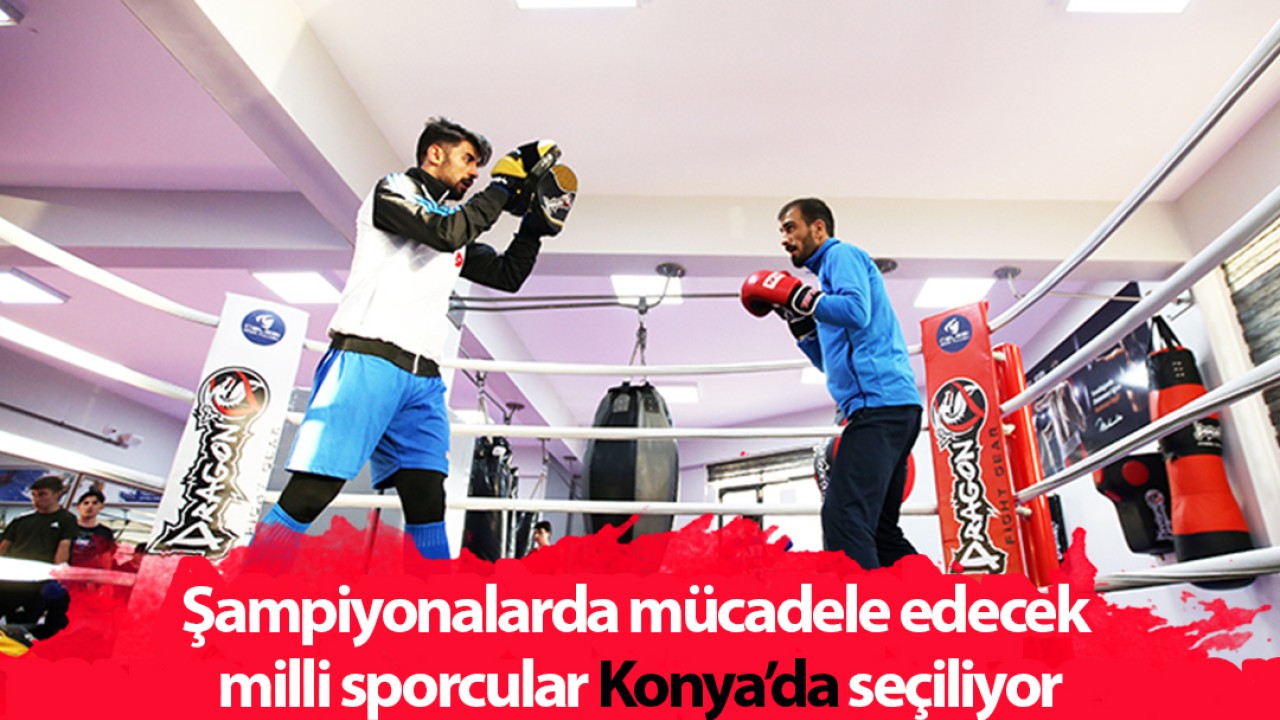 Şampiyonalarda mücadele edecek milli sporcular Konya’da seçiliyor