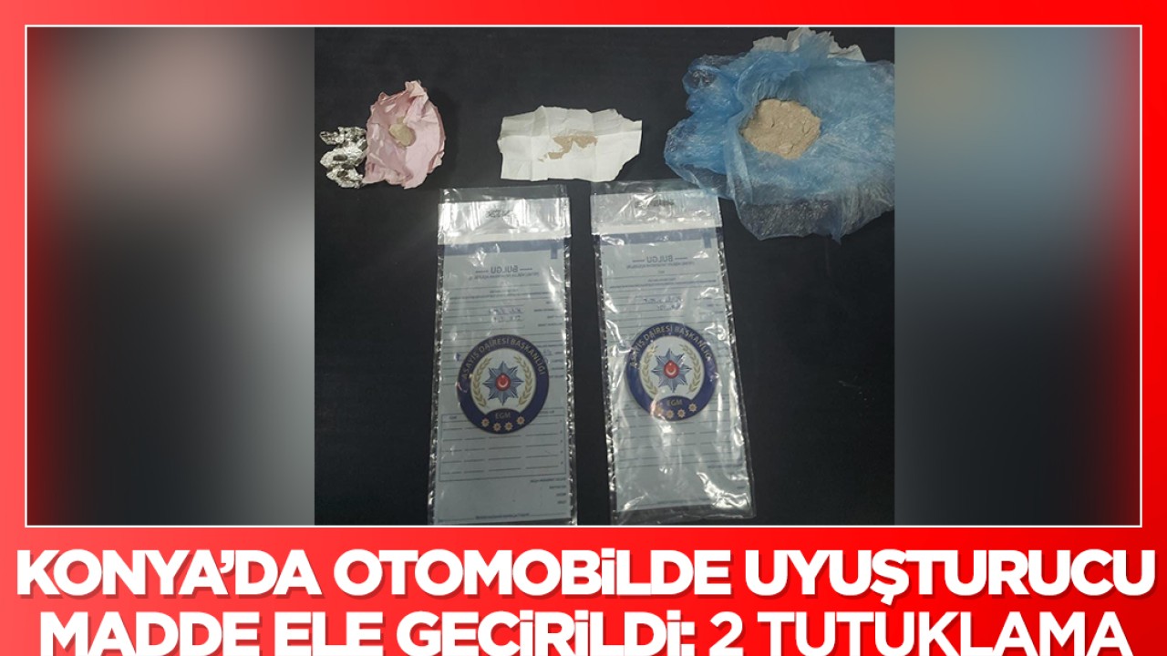 Konya’da otomobilde uyuşturucu madde ele geçirildi: 2 kişi tutuklandı