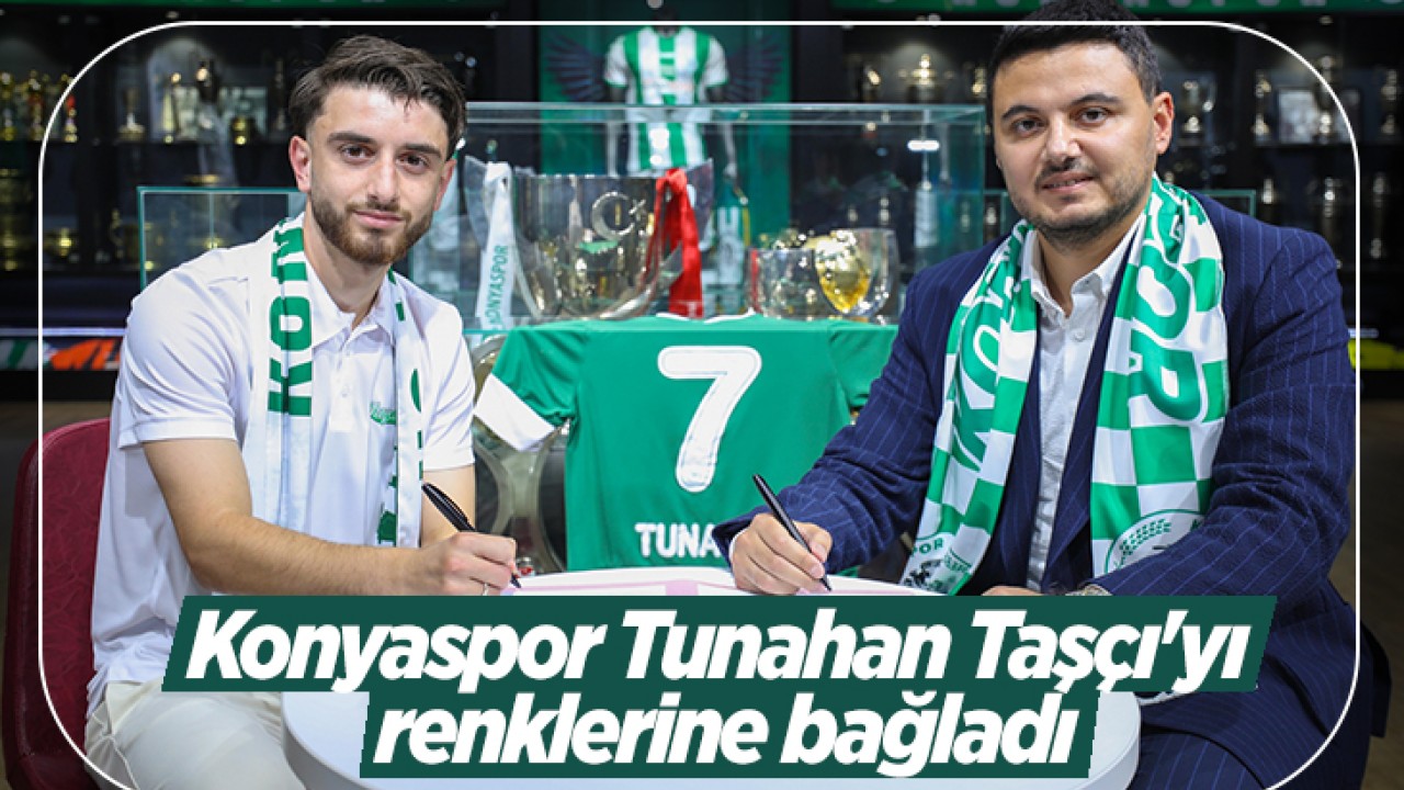 Konyaspor Tunahan Taşçı'yı renklerine bağladı