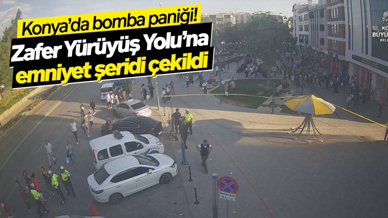 Konya'da bomba paniği! Zafer Yürüyüş Yolu'na emniyet şeridi çekildi