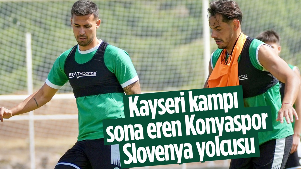 Kayseri kampı sona eren Konyaspor, Slovenya yolcusu