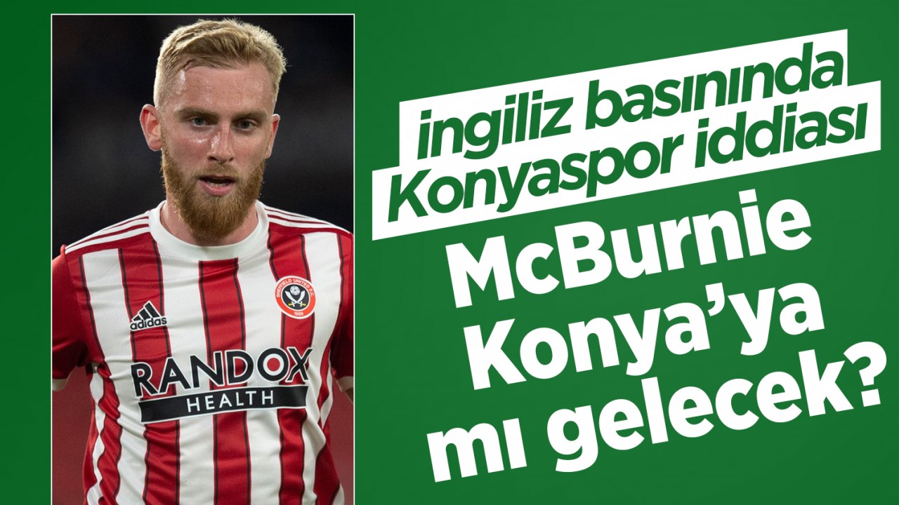 İngiliz basınında Konyaspor iddiası: McBurnie Konya'ya mı gelecek?