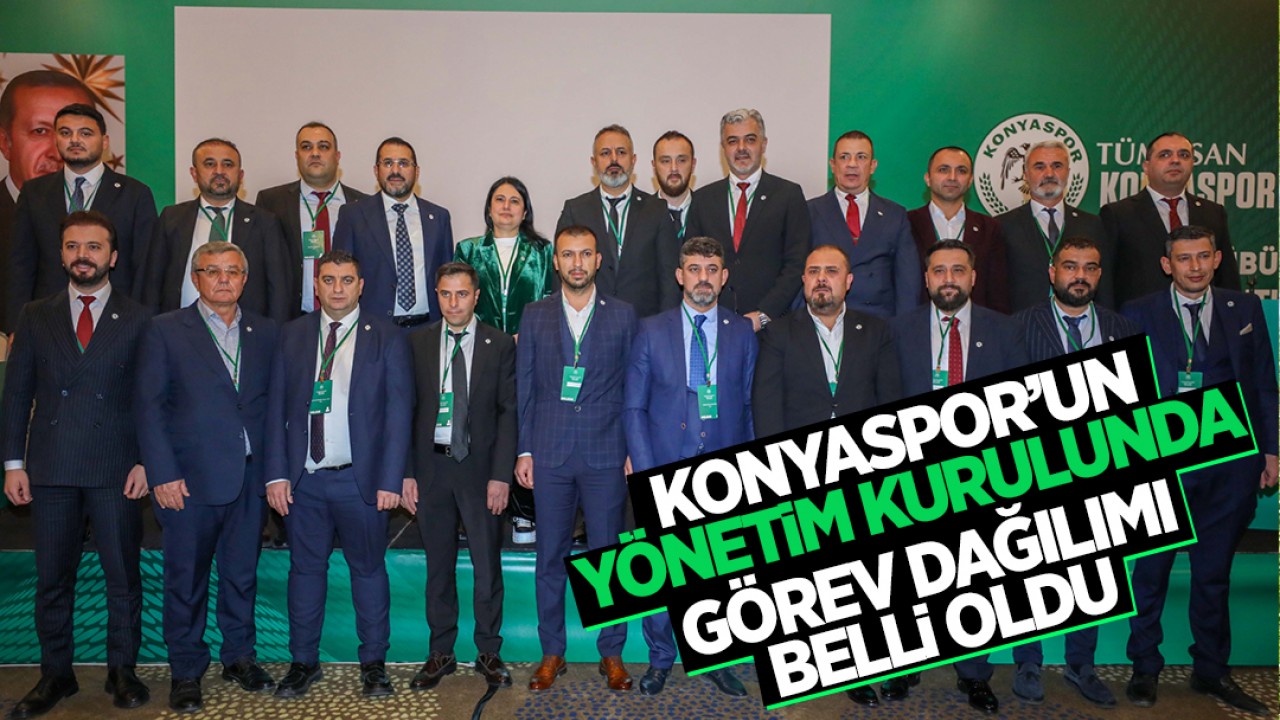 Konyaspor’un yönetim kurulunda yeni görev dağılımları yapıldı