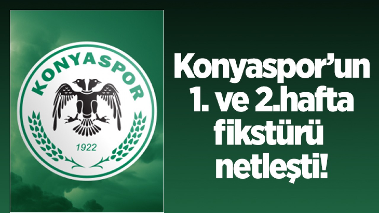 Konyaspor’un 1.ve 2.hafta programı netleşti!