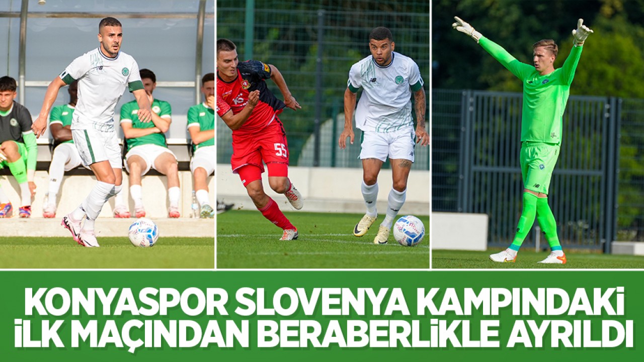Konyaspor, Slovenya kampındaki ilk maçından beraberlikle ayrıldı