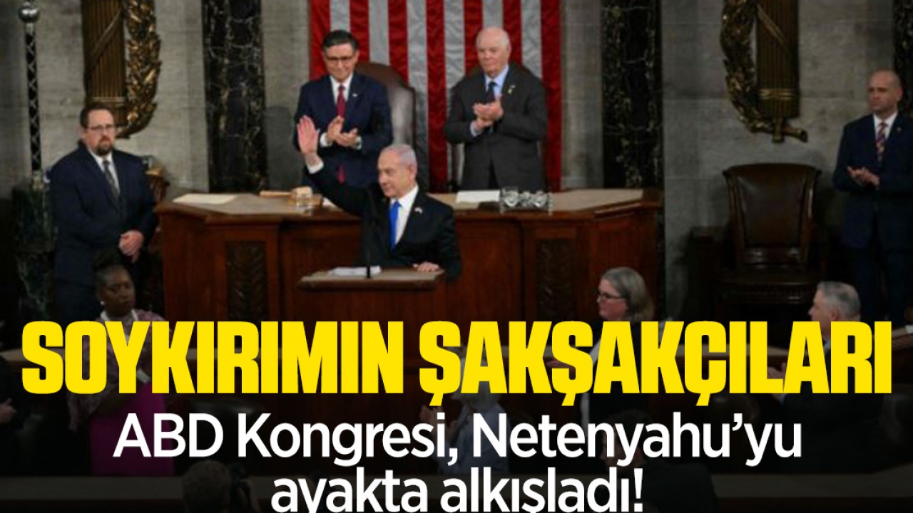 ABD Kongresi, Netenyahu'yu ayakta alkışladı