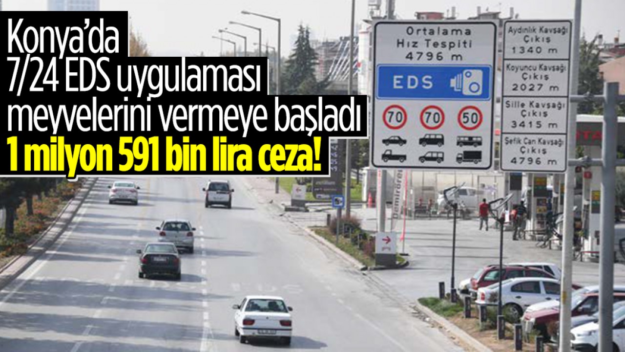 Konya'da 7/24 EDS uygulaması ile 1 milyon 591 bin liralık ceza
