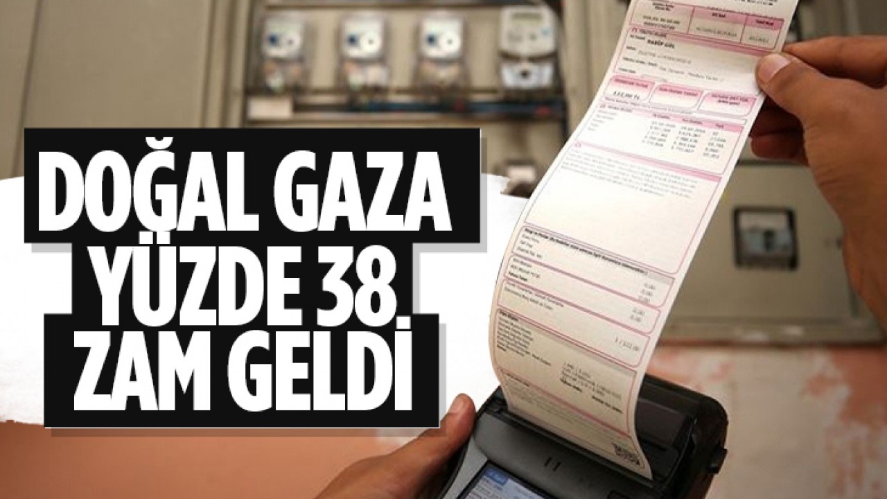 BOTAŞ duyurdu! Doğal gaza yüzde 38 zam geldi