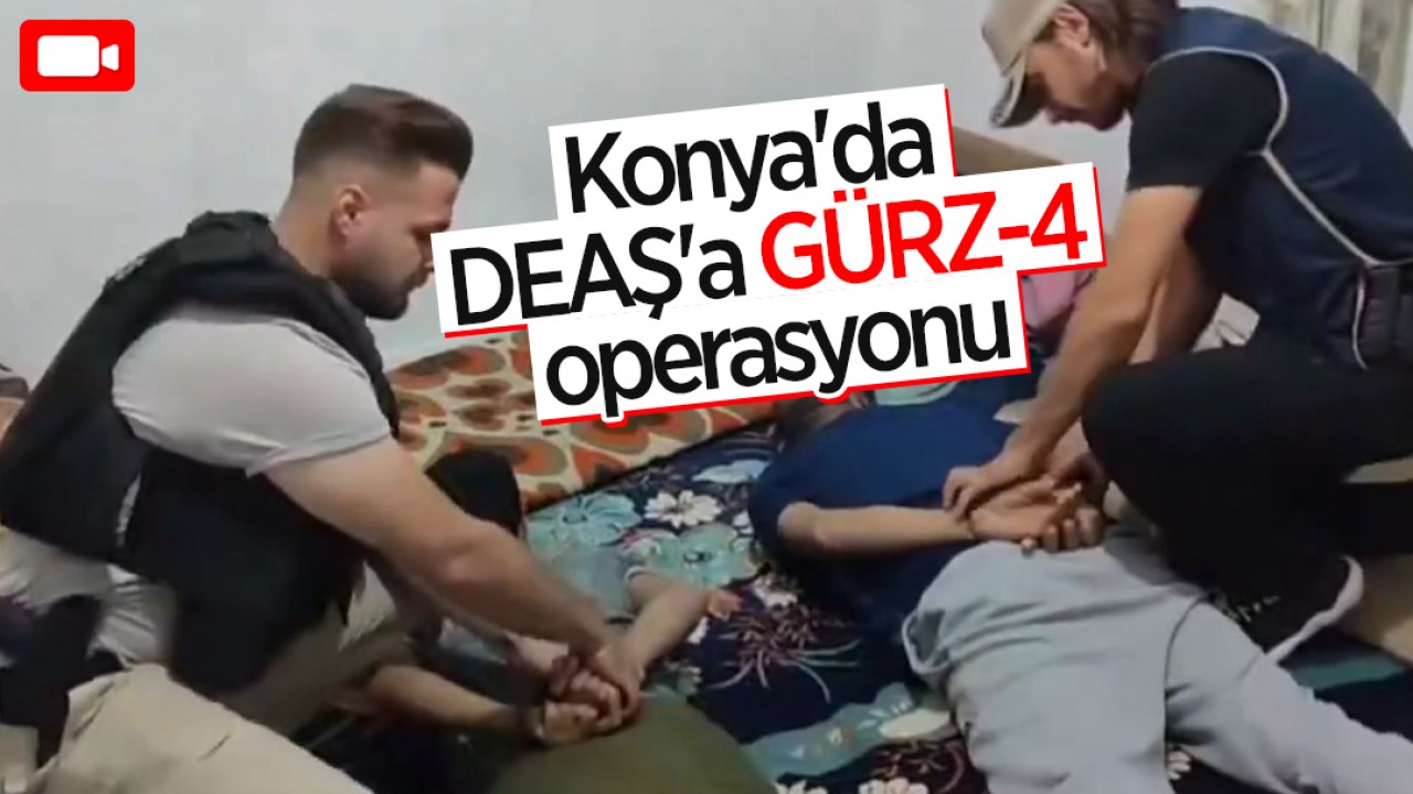 Konya'da DEAŞ'a 