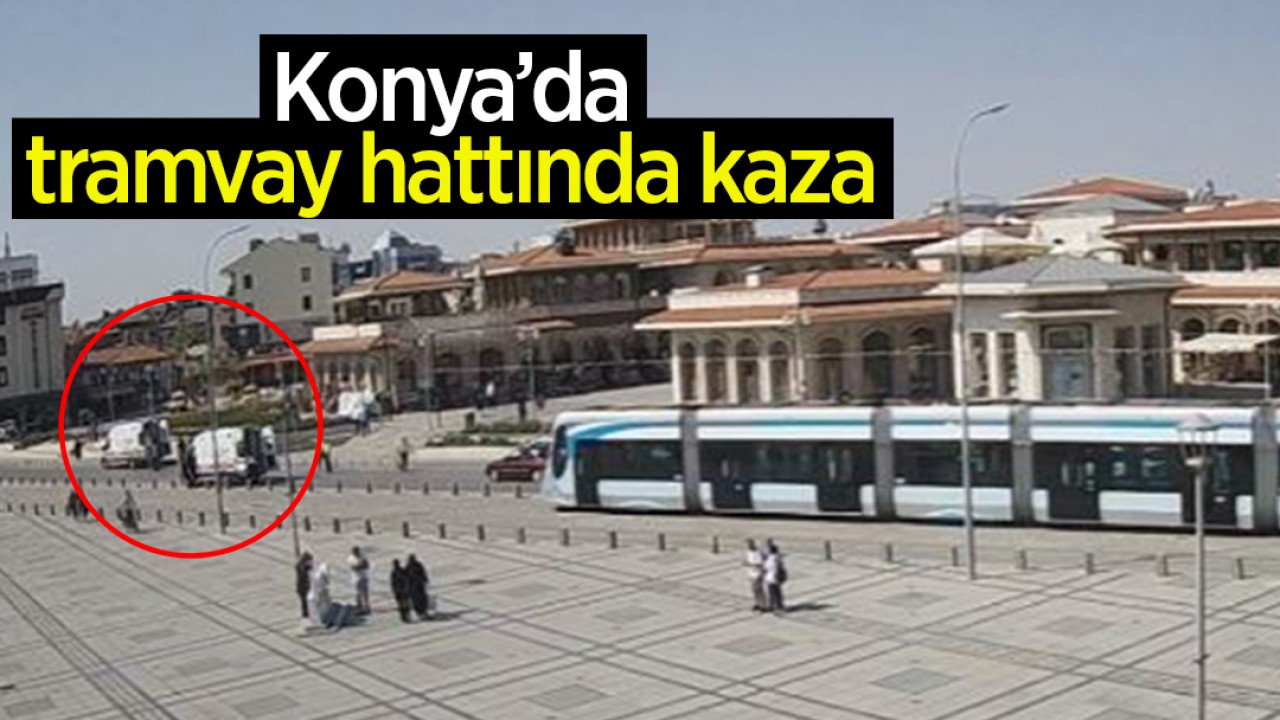 Konya’da tramvay hattında kaza