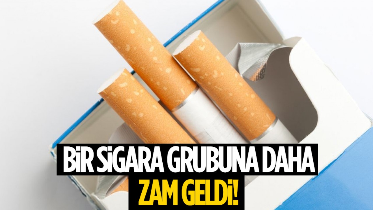 Bir sigara grubuna daha zam geldi!