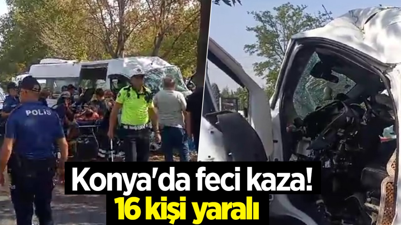 Konya'da feci kaza! 16 kişi yaralı 