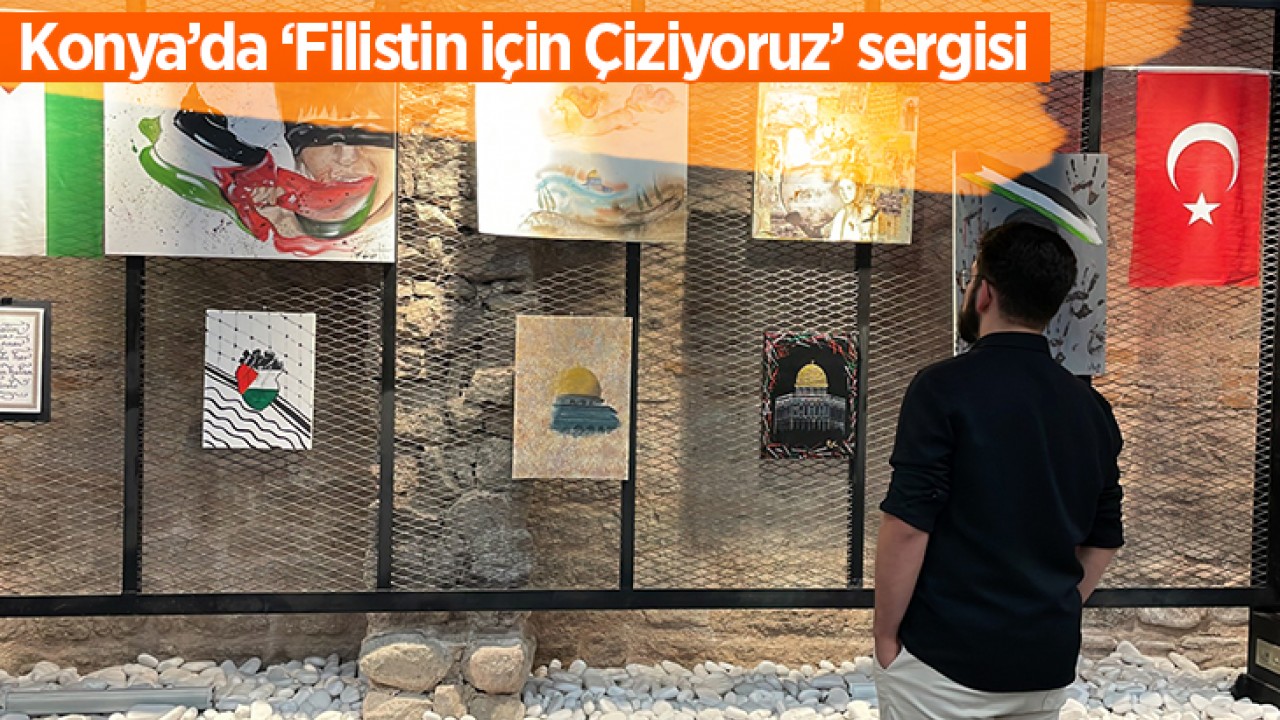 Konya’da ’Filistin için çiziyoruz’ sergisi