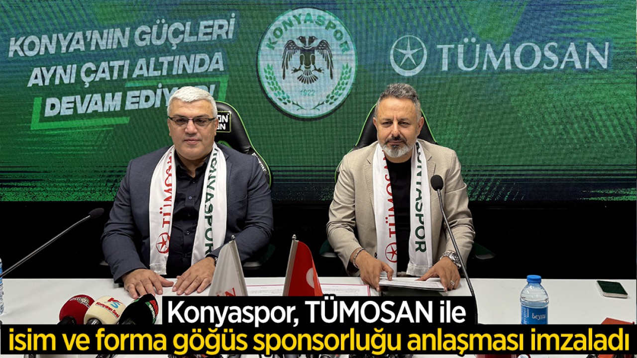 Konyaspor, TÜMOSAN ile isim ve forma göğüs sponsorluğu anlaşması imzaladı