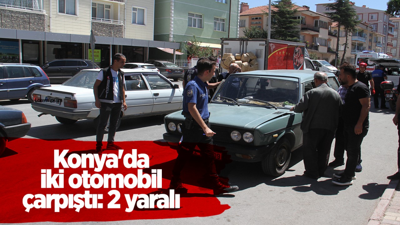 Konya’da iki otomobil çarpıştı: 3 yaralı