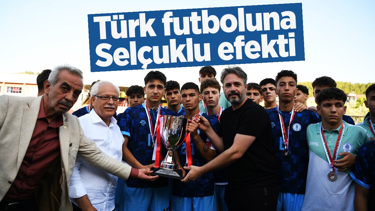 Türk futboluna Selçuklu efekti