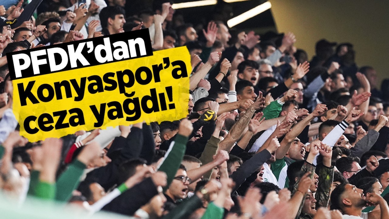 PFDK’dan Konyaspor’a ceza yağdı!