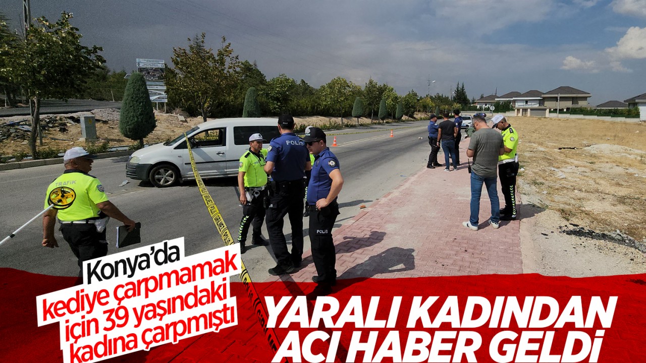 Yer Konya! Kediye çarpmamak için 39 yaşındaki kadına çarpmıştı: Yaralı kadın hayatını kaybetti