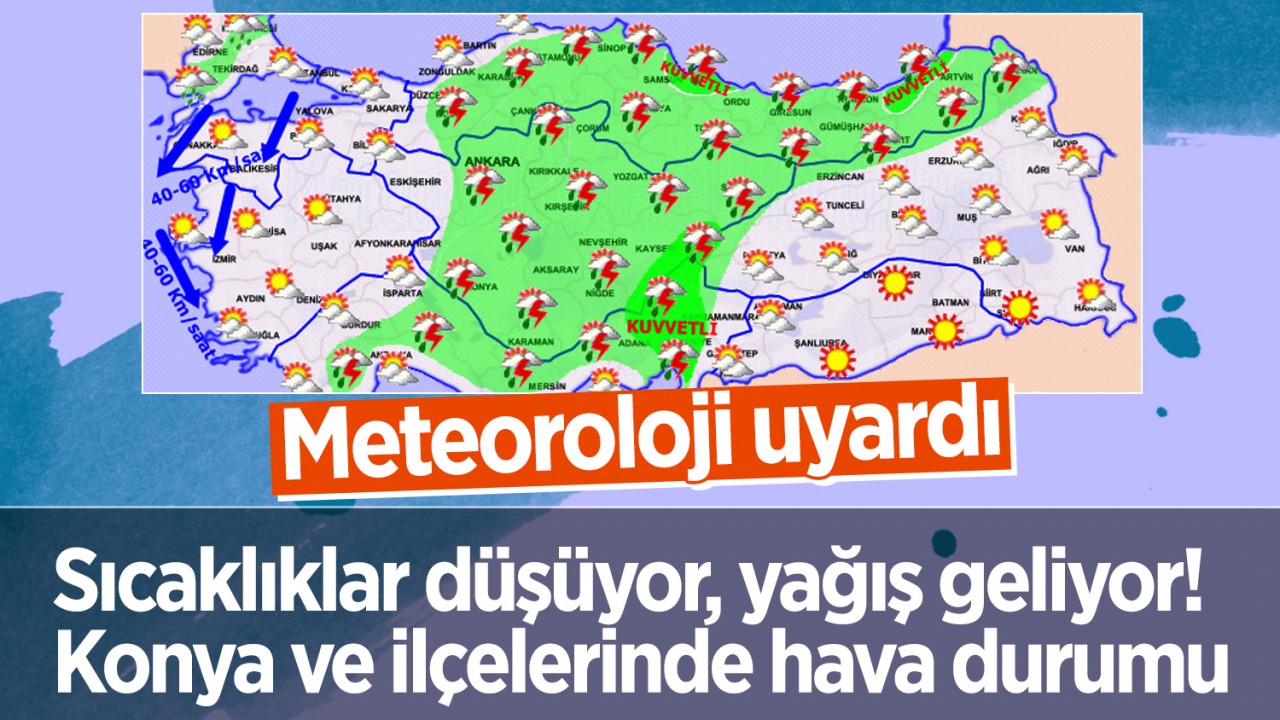 Meteoroloji uyardı: Sıcaklıklar düşüyor, gök gürültülü yağış geliyor! İşte, Konya ve ilçelerinde hava durumu