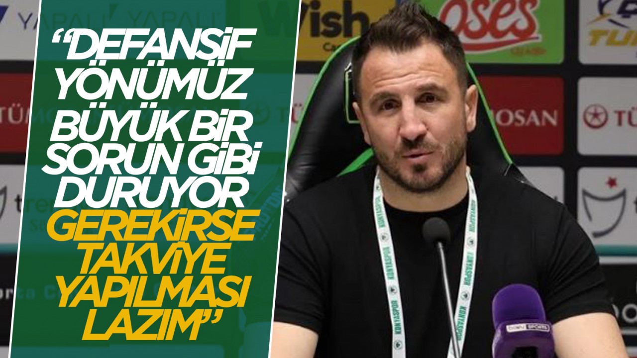 Konyaspor Teknik Direktörü Ali Çamdalı: “Defansif yönümüz büyük bir sorun gibi duruyor, gerekirse takviye yapılması lazım“