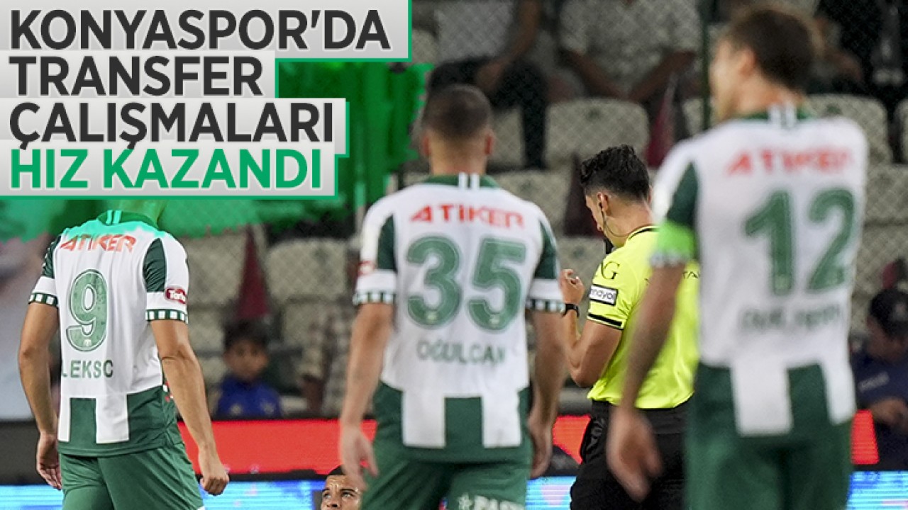 Konyaspor’da transfer çalışmaları hız kazandı