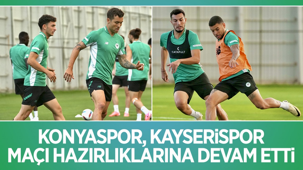 Konyaspor, Kayserispor maçı hazırlıklarına devam etti