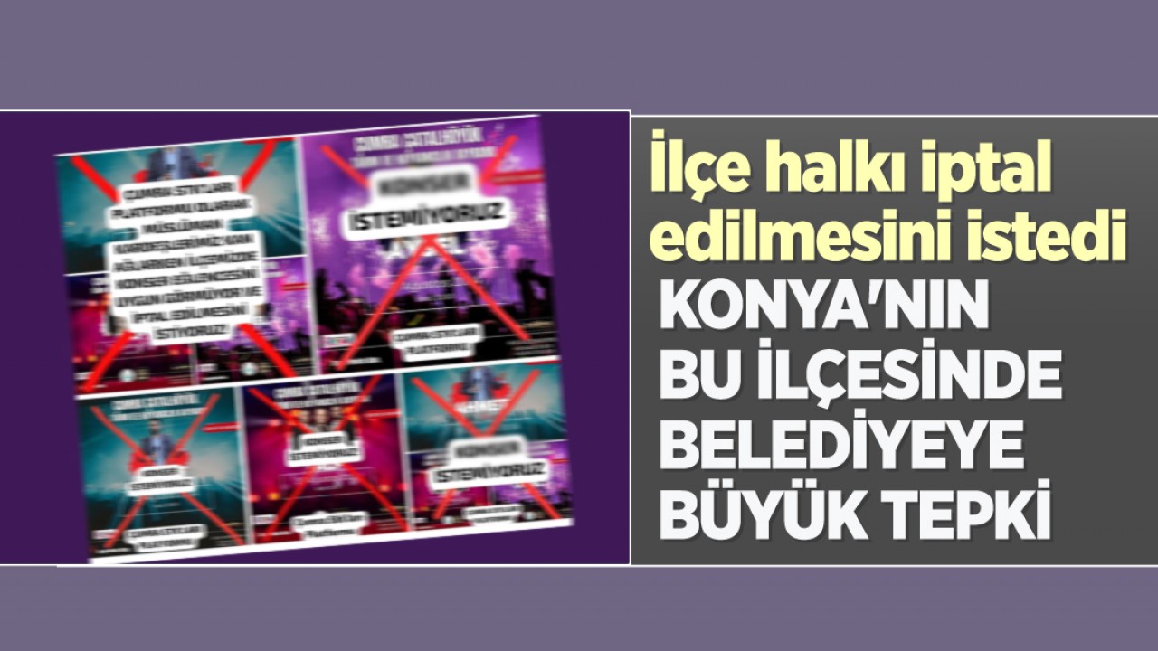 Konya’nın bu ilçesinde belediyeye büyük tepki: İlçe halkı iptal edilmesini istedi