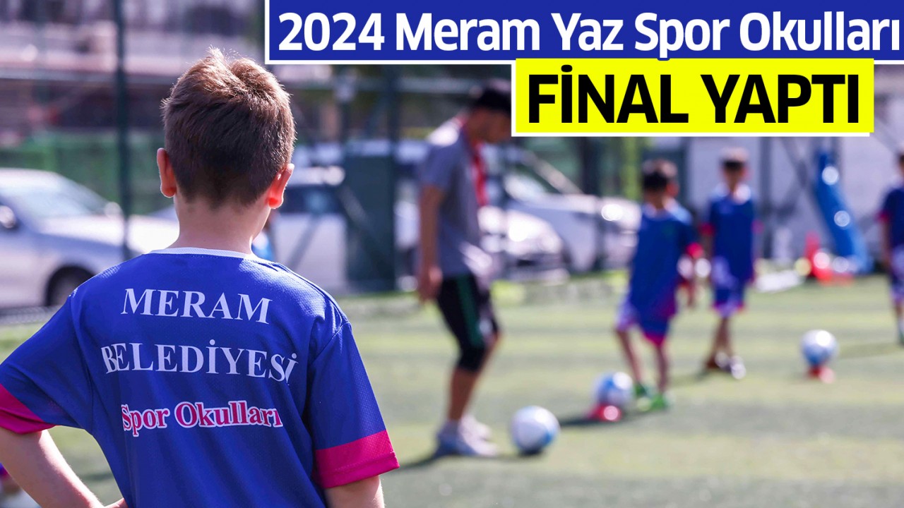 Konya’da 2024 Meram Yaz Spor Okulları final yaptı