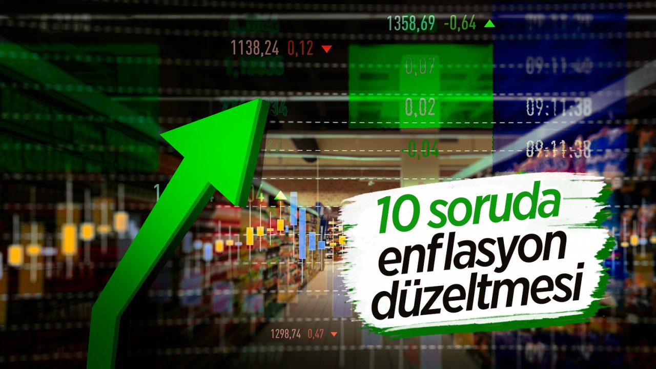 10 soruda enflasyon düzeltmesi