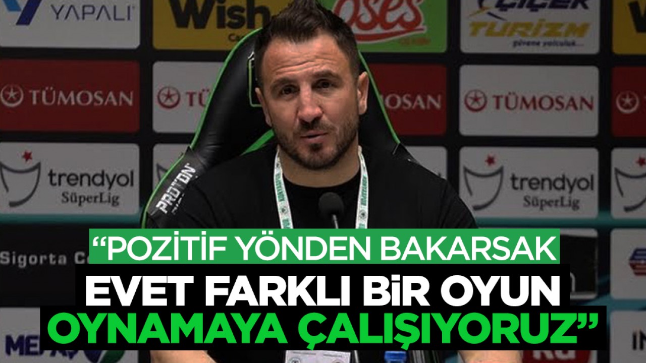 Konyaspor Teknik Direktörü Ali Çamdalı: “Pozitif yönden bakarsak evet farklı bir oyun oynamaya çalışıyoruz“