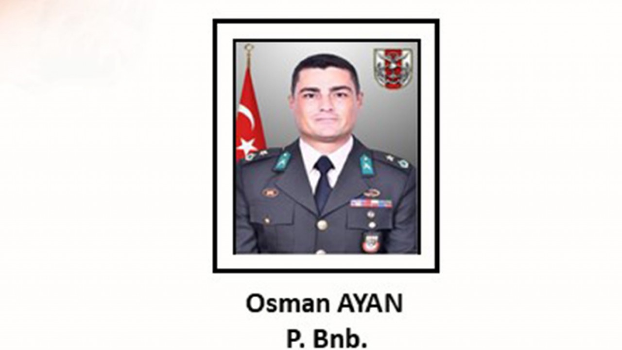 Şehit Piyade Binbaşı Osman Ayan kimdir?