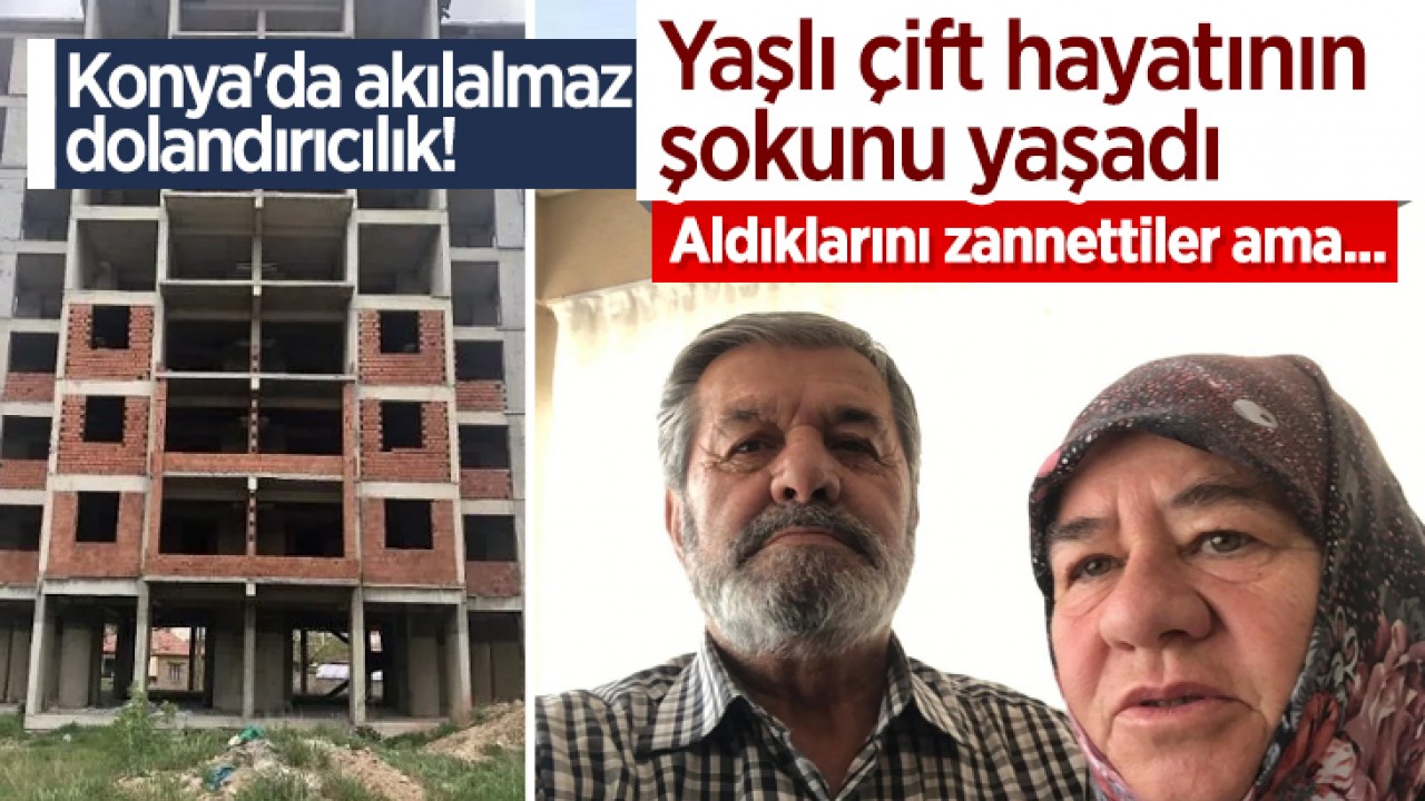 Konya’da akılalmaz dolandırıcılık! Yaşlı çift hayatının şokunu yaşadı: Aldıklarını zannettiler ama...