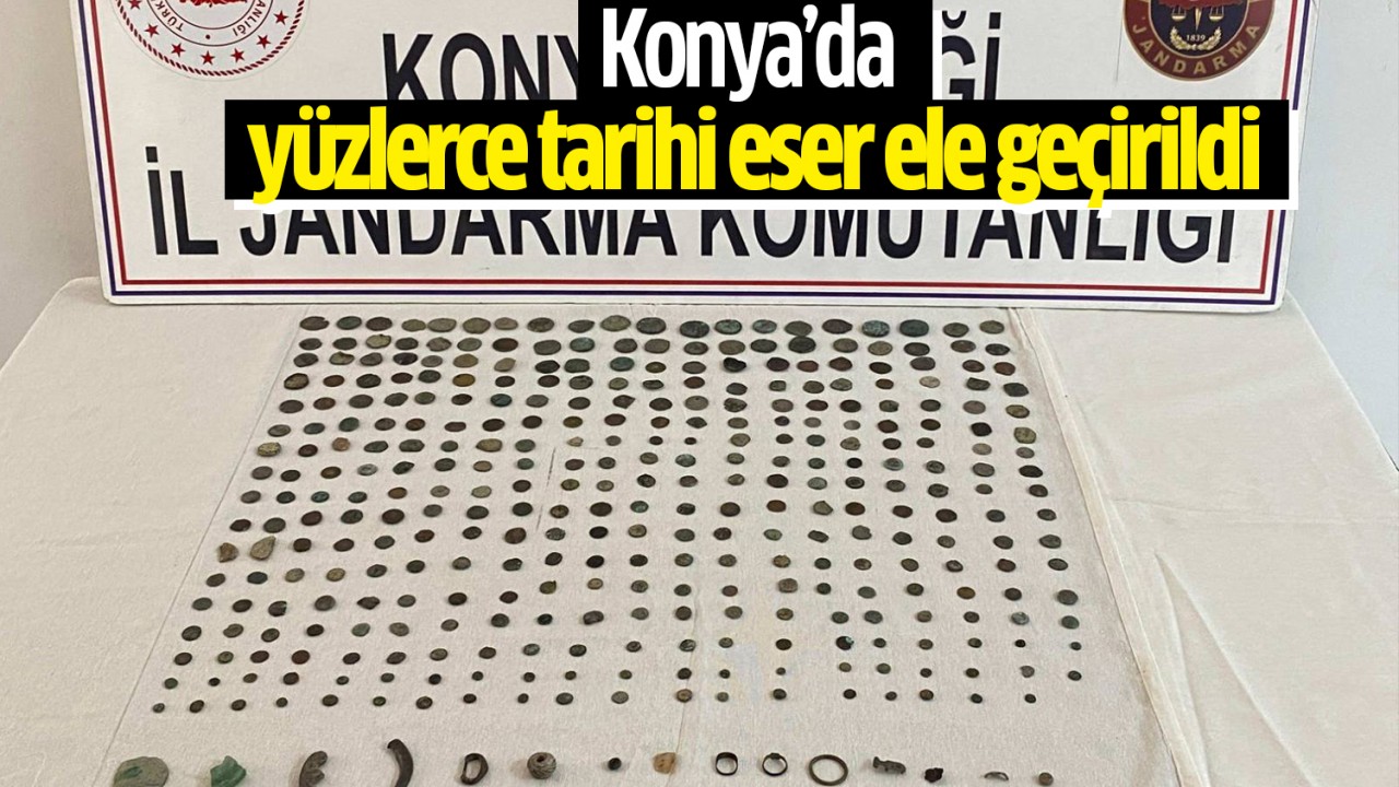 Konya’da yüzlerce tarihi eser ele geçirildi!