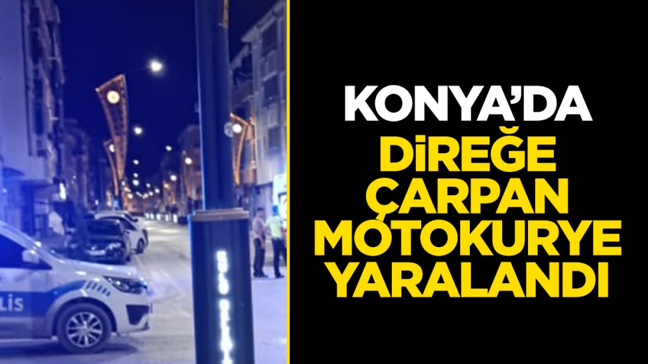 Konya’da direğe çarpan motokurye yaralandı