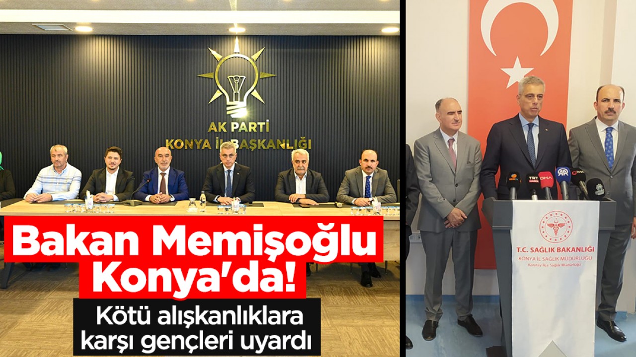 Bakan Memişoğlu Konya’da! Kötü alışkanlıklara karşı gençleri uyardı