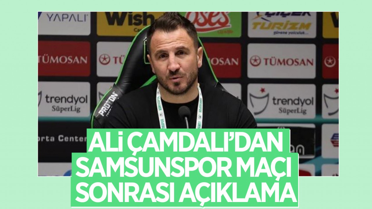 Konyaspor Teknik Direktörü Ali Çamdalı'dan Samsunspor maçı sonrası açıklama