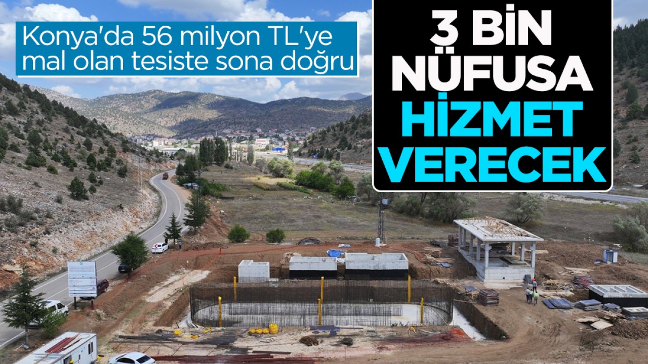 Konya'da 56 milyon TL'ye mal olan tesis 3 bin nüfusa hizmet verecek