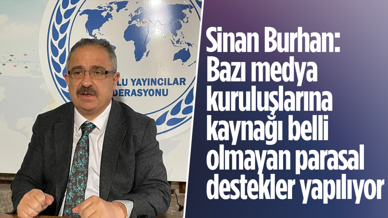 Dikkat çeken açıklama: Bazı medya kuruluşlarına kaynağı belli olmayan parasal destekler yapılıyor