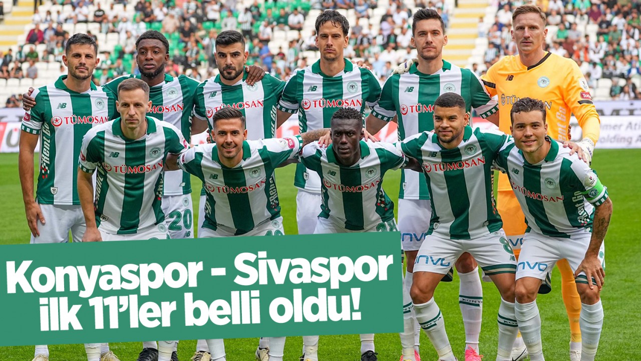 Konyaspor, Sivasspor’u konuk ediyor: İlk 11’ler belli oldu!