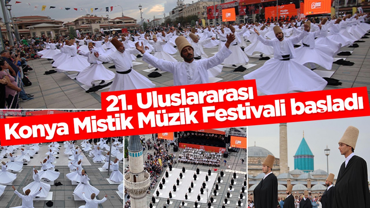 21. Uluslararası Konya Mistik Müzik Festivali başladı