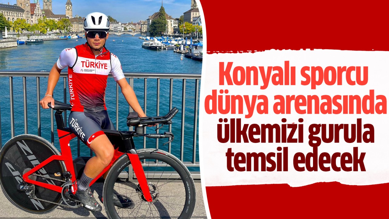 Konyalı sporcu dünya arenasında ülkemizi temsil edecek