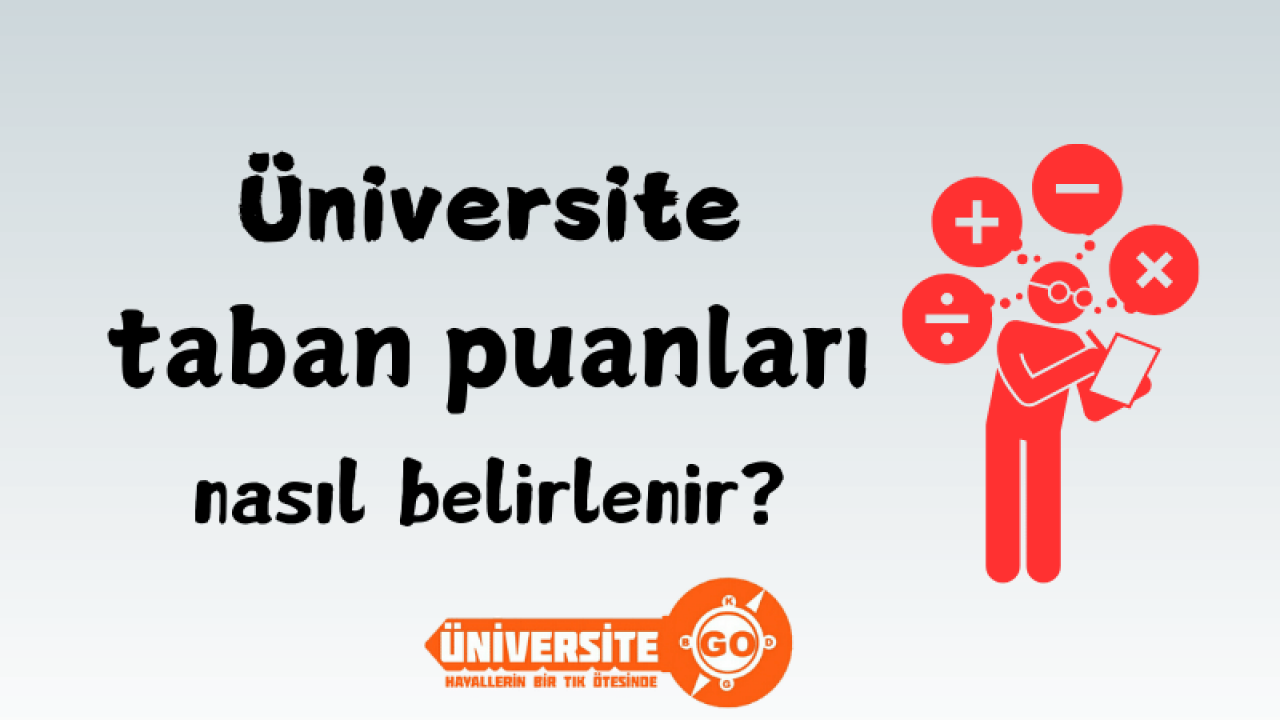 Üniversite Taban Puanları Nasıl Belirlenir?