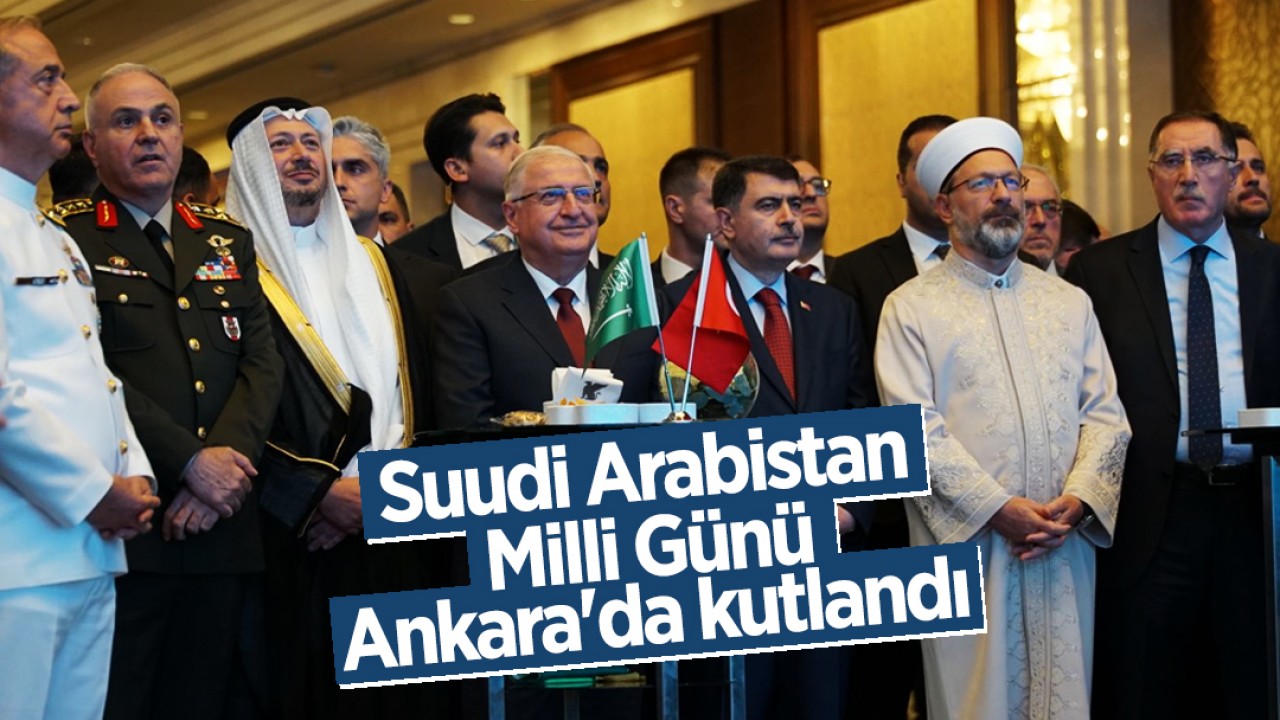 Suudi Arabistan Milli Günü Ankara'da kutlandı