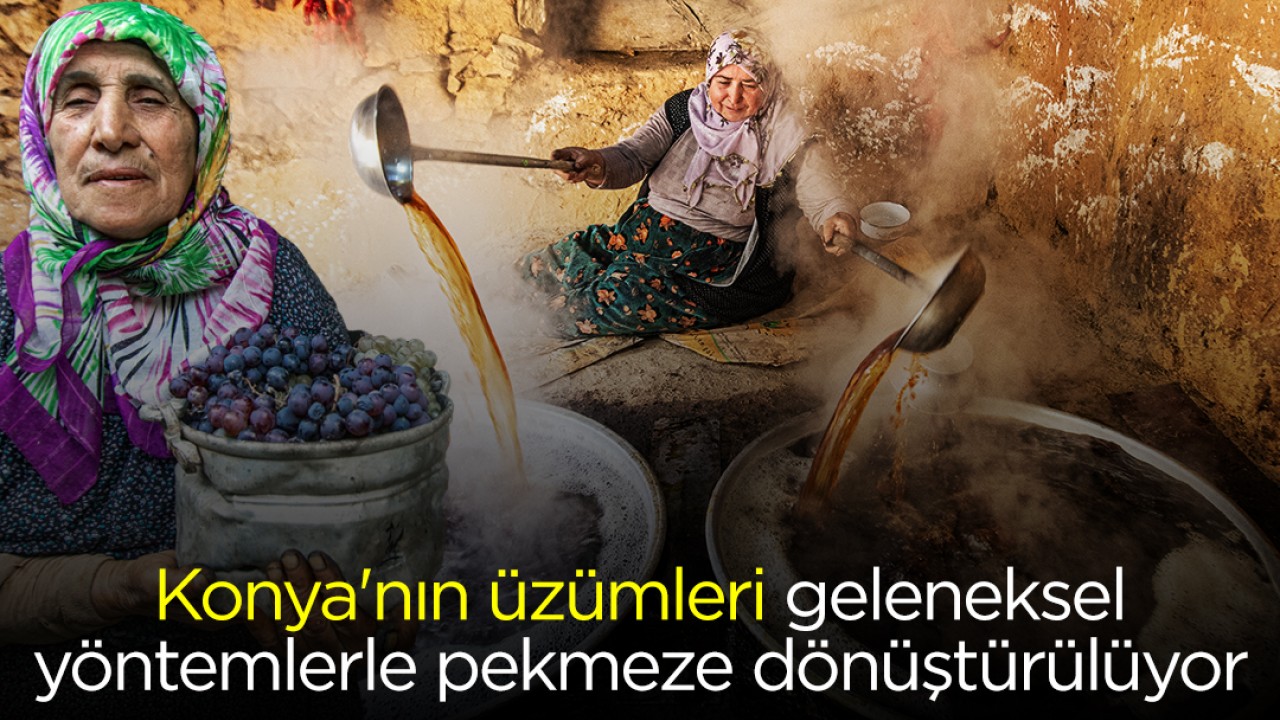 Konya’nın üzümleri geleneksel yöntemlerle pekmeze dönüştürülüyor