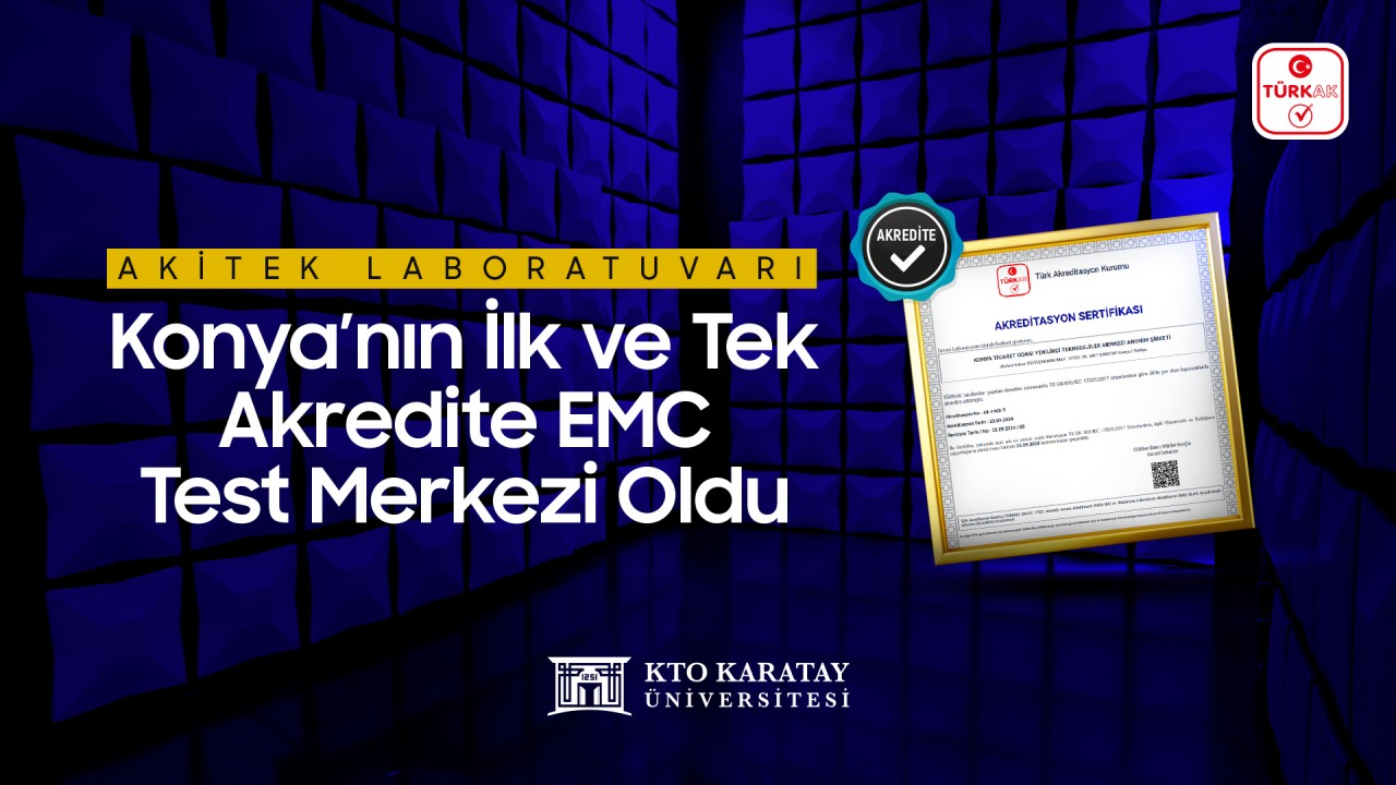 Akitek Laboratuvarı, Konya’nın ilk ve tek akredite EMC Test Merkezi oldu