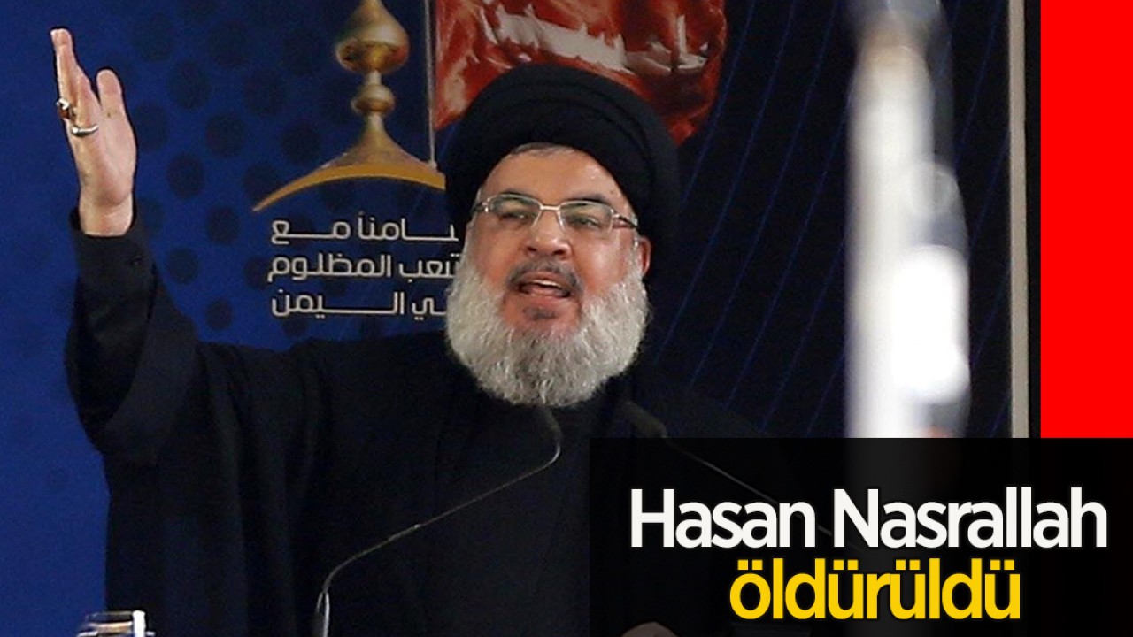 Hasan Nasrallah öldürüldü