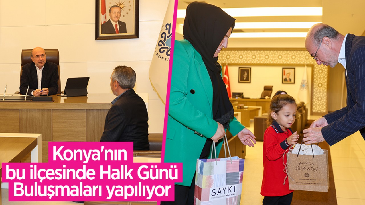 Konya’nın bu ilçesinde Halk Günü Buluşmaları yapılıyor