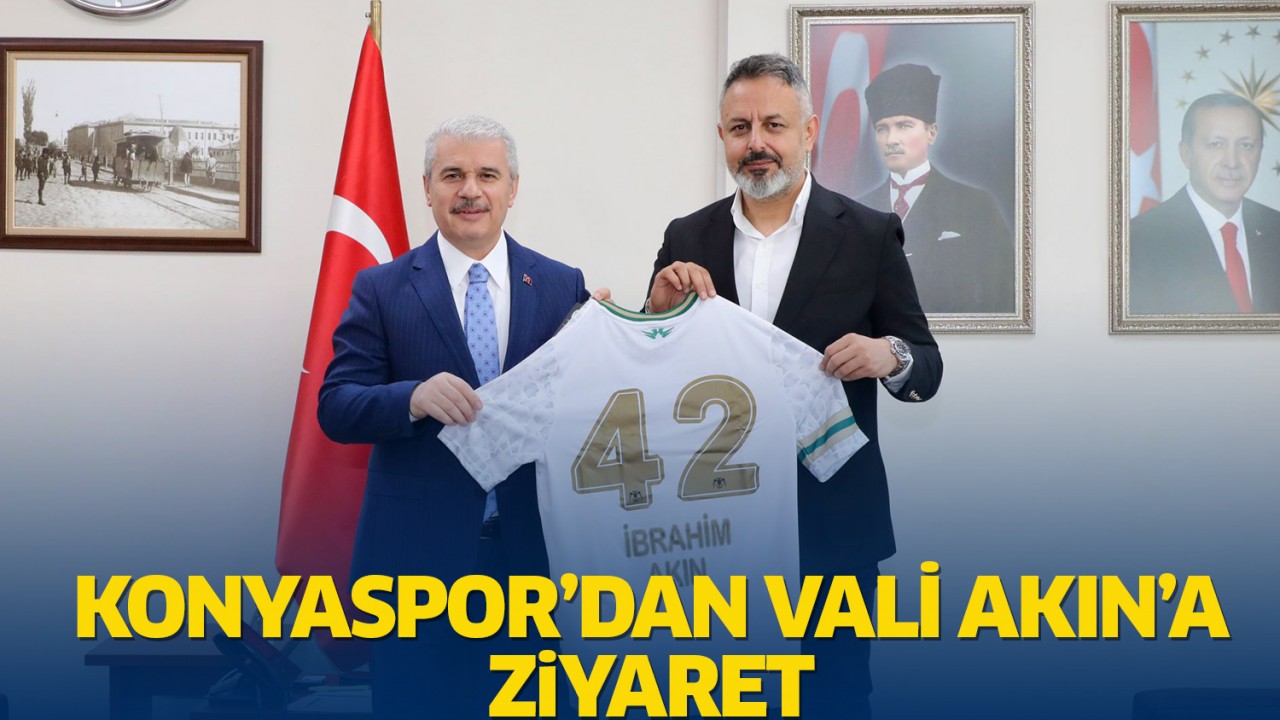 Konyaspor’dan Vali İbrahim Akın’a ziyaret